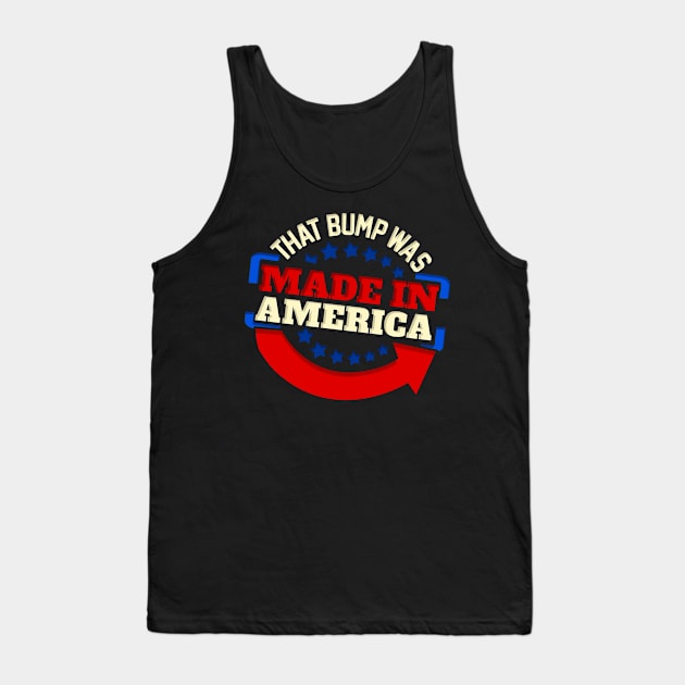 That Bump Was Made In America - Gender Reveal Party Tank Top by biNutz